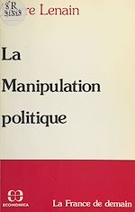 Download this eBook La Manipulation politique