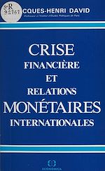 Download this eBook Crise financière et relations monétaires internationales
