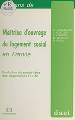 Download this eBook 40 ans de maîtrise d'ouvrage du logement social en France : évolution du savoir-faire des organismes H.L.M.