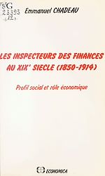 Download this eBook Les Inspecteurs des finances au XIXe siècle (1850-1914) : Profil social et rôle économique