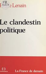 Download this eBook Le clandestin politique