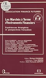 Download this eBook Les Marchés à terme d'instruments financiers : expériences étrangères et perspectives françaises