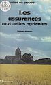 Télécharger le livre :  Les assurances mutuelles agricoles : de la cotise au groupe