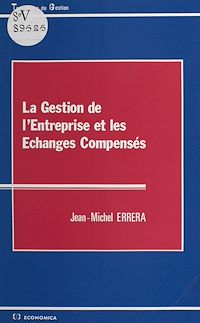 Téléchargez le livre :  La gestion de l'entreprise et les échanges compensés