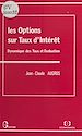 Télécharger le livre :  Les options sur taux d'intérêt : dynamique des taux et évaluation