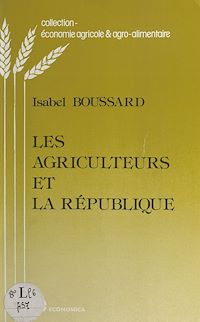 Téléchargez le livre :  Les agriculteurs et la République
