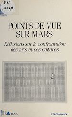 Download this eBook Points de vue sur Mars : réflexions sur la confrontation des arts et des cultures