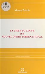 Download this eBook La Crise du Golfe et le nouvel ordre international