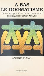 Download this eBook À bas le dogmatisme : Les politiques de développement des pays du tiers monde