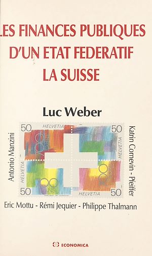 Téléchargez le livre :  Les finances publiques d'un état fédératif : la Suisse