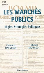 Download this eBook Les marchés publics : règles, stratégies, politiques