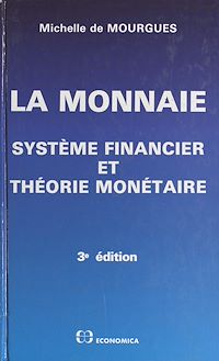 Téléchargez le livre :  La Monnaie : système financier et théorie monétaire