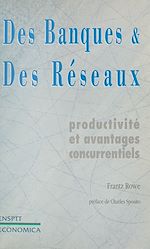Download this eBook Des banques et des réseaux : productivité et avantages concurrentiels