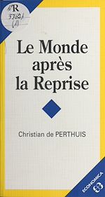 Download this eBook Le monde après la reprise : tableaux de conjonctures et politiques économiques