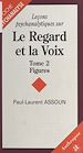 Télécharger le livre :  Leçons psychanalytiques sur «Le Regard et la Voix» (2) : Figures, du symptôme à l'amour