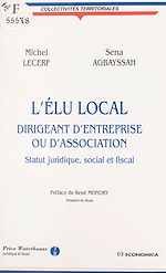 Download this eBook L'élu local, dirigeant d'entreprise ou d'association : statut juridique, social et fiscal