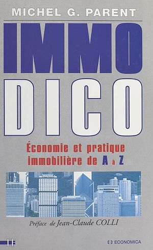 Téléchargez le livre :  Immo dico : économie et pratique immobilière de A à Z