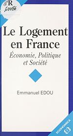 Download this eBook Le Logement en France : Économie, politique et société