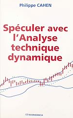 Download this eBook Spéculer avec l'analyse technique dynamique