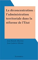 Download this eBook La déconcentration : l'administration territoriale dans la réforme de l'État