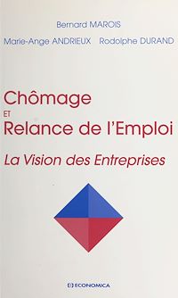 Téléchargez le livre :  Chômage et relance de l'emploi : la vision des entreprises