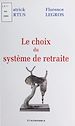 Télécharger le livre :  Le choix du système de retraite : analyser les mécanismes pertinents