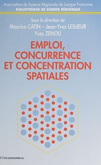Téléchargez le livre :  Emploi, concurrence et concentration spatiales