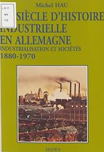 Télécharger le livre :  Un siècle d'histoire industrielle en Allemagne, 1880-1970
