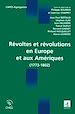 Télécharger le livre :  Révoltes et révolutions en Europe et aux Amériques