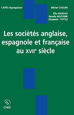 Télécharger le livre :  Les sociétés anglaise, espagnole et française au XVIIe siècle