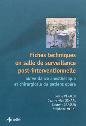 FICHES TECHNIQUES EN SALLE DE SURVEILLANCE POST INTERVENTIONNELLE - SURVEILLANCE ANESTHESIQUE