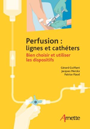 Téléchargez le livre :  Perfusion : lignes et cathéters