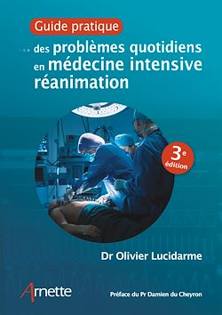 Télécharger le livre :  Guide pratique des problèmes quotidiens en médecine intensive réanimation (3e édition)