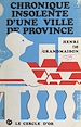 Télécharger le livre :  Chronique insolente d'une ville de province