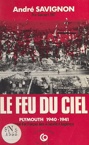 Téléchargez le livre :  Le Feu du ciel (Plymouth, 1940-1941) : un français témoin de la bataille d'Angleterre