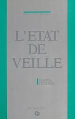 Télécharger le livre :  L'état de veille : écrits civilisés