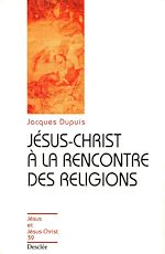 Télécharger le livre :  Jésus-Christ à la rencontre des religions