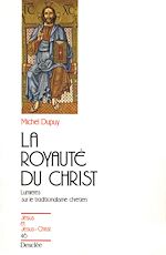 Télécharger le livre :  La royauté du Christ - Lumières sur le traditionalisme chrétien