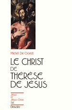 Télécharger le livre :  Le Christ de Thérèse de Jésus