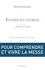 Télécharger le livre :  Entrer en liturgie. T1 - Découvrir la messe
