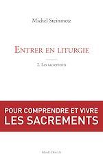 Télécharger le livre :  Entrer en liturgie. T2 - Les sacrements