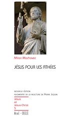 Télécharger le livre :  Jésus pour les athées - Nouvelle édition augmentée de la relecture de Pierre Juquin