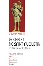 Télécharger le livre :  Le Christ de Saint Augustin - La Patrie et la Voie