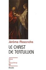 Télécharger le livre :  Le Christ de Tertullien