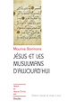 Télécharger le livre :  Jésus et les musulmans d'aujourd'hui