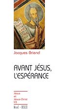 Télécharger le livre :  Avant Jésus, l'espérance