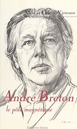 Télécharger le livre :  André Breton : le pôle magnétique