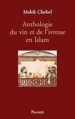 Télécharger le livre :  Anthologie du vin et de l'ivresse en Islam (réédition)