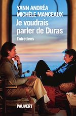 Télécharger le livre :  Je voudrais parler de Duras, entretien