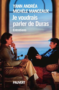 Télécharger le livre :  Je voudrais parler de Duras, entretien